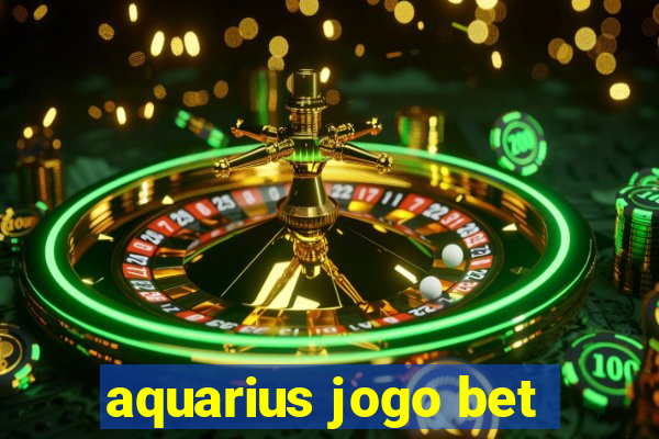 aquarius jogo bet